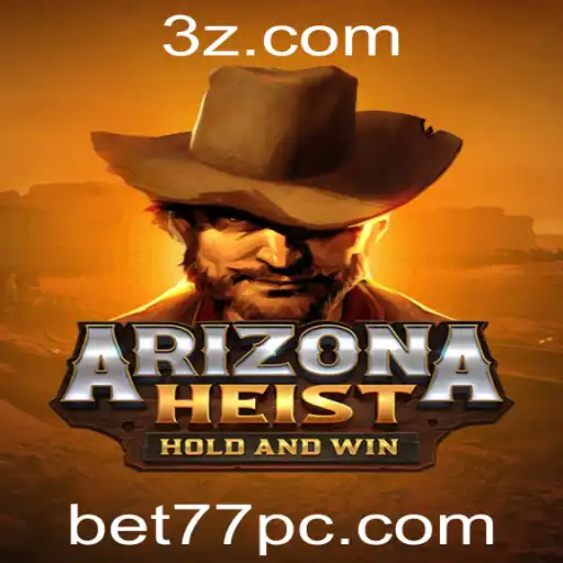bet77 - Explorando o Mundo de ArizonaHeist: Um Guia Completo para Jogadores