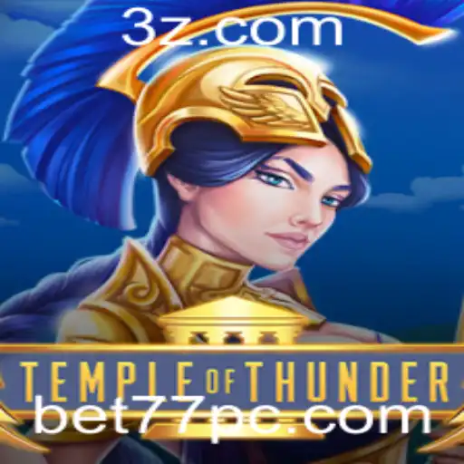bet77 - Descubra a Emoção do Novo Jogo TempleofThunder com bet77